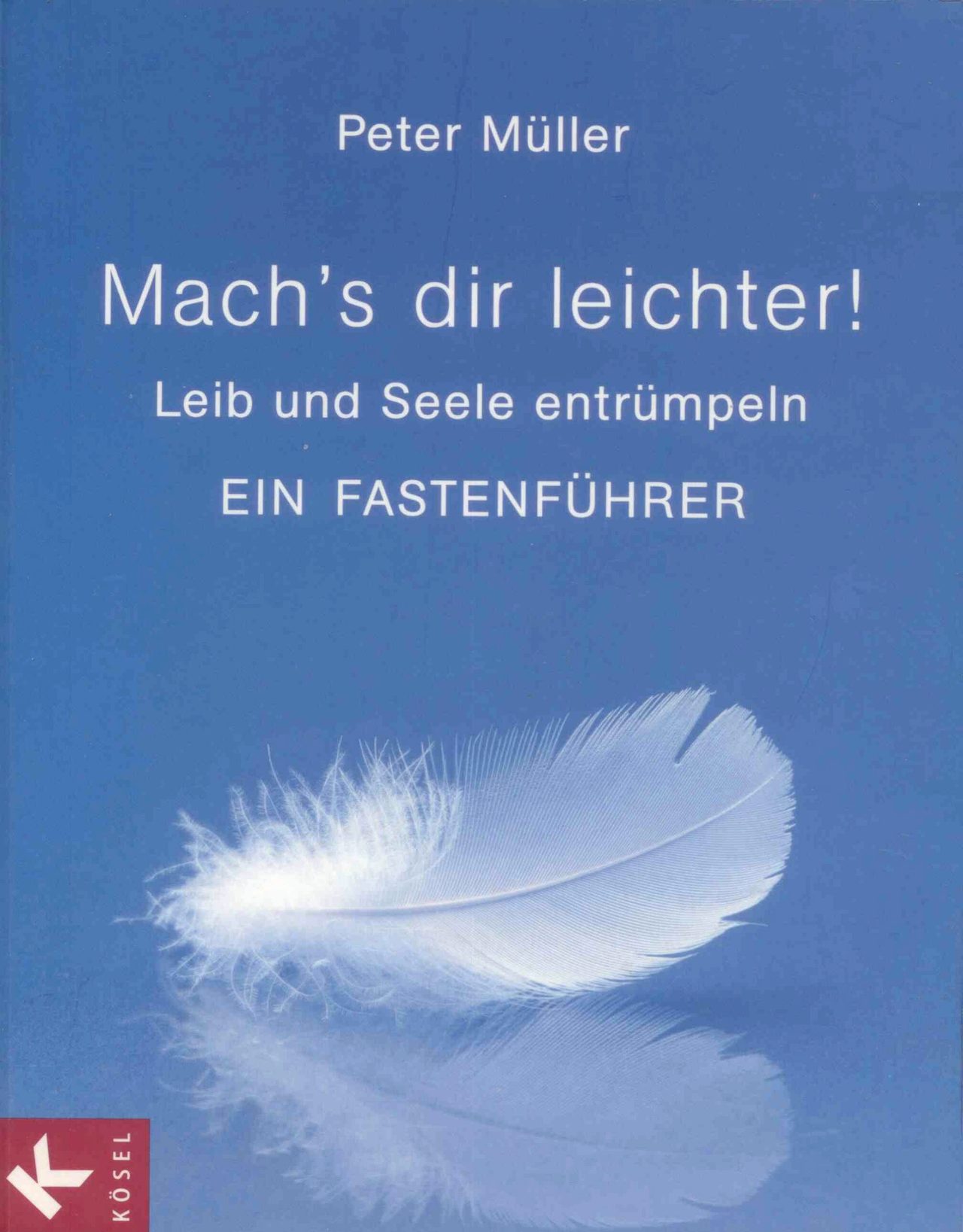 Buchcover: &bdquo;Mach&rsquo;s dir leichter!&ldquo; von Peter M&uuml;ller